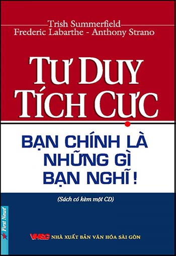 Tư Duy Tích Cực – Bạn Chính Là Những Gì Bạn Nghĩ!  Sách Nói