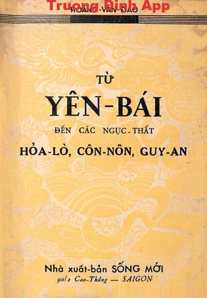 Từ Yên Bái Đến Các Ngục Thất Hỏa-Lò, Côn-Nôn, Guy-An – Hoàng Văn Đào