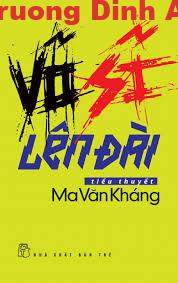 Võ Sĩ Lên Đài – Ma Văn Kháng