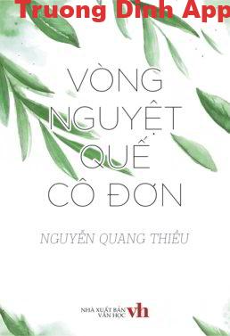 Vòng Nguyệt Quế Cô Đơn – Nguyễn Quang Thiều