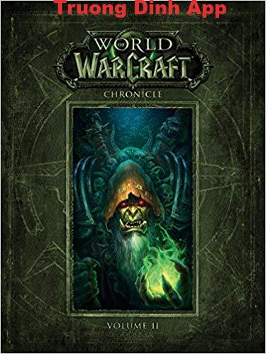 World of Warcraft: Chronicle Quyển 2 – Chris Metzen & Matt Burns & Robert Brooks