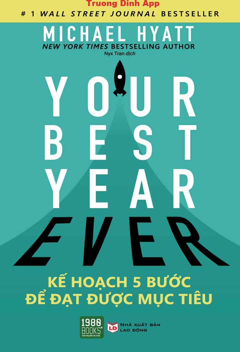 Your Best Year Ever: Kế Hoạch 5 Bước Để Đạt Được Mục Tiêu