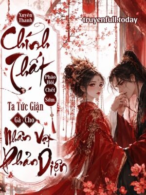 Ebook Xuyên Thành Chính Thất Pháo Hôi Chết Sớm, Ta Tức Giận Gả Cho Nhân Vật Phản Diện PDF EPUB AZW3 MOBI
