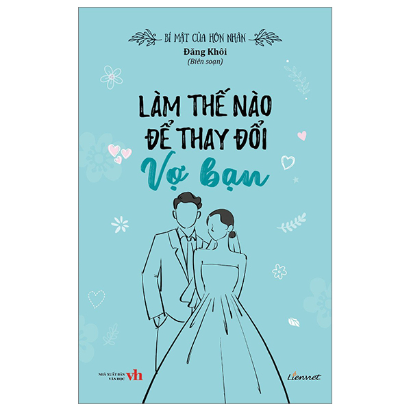 Bí Mật Của Hôn Nhân - Làm Thế Nào Để Thay Đổi Vợ Bạn PDF Bí Mật Của Hôn Nhân - Làm Thế Nào Để Thay Đổi Vợ Bạn PDF