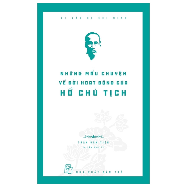 Di Sản Hồ Chí Minh - Những Mẩu Chuyện Về Đời Hoạt Động Của Hồ Chủ Tịch 2024 PDF Di Sản Hồ Chí Minh - Những Mẩu Chuyện Về Đời Hoạt Động Của Hồ Chủ Tịch 2024 PDF