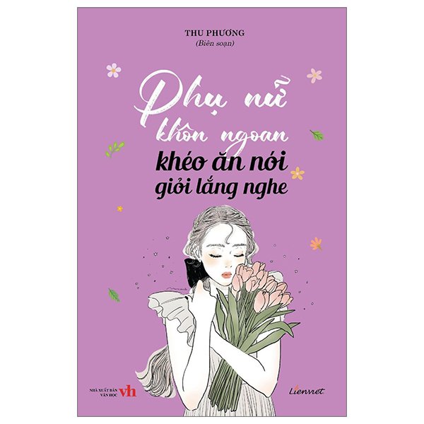Phụ Nữ Khôn Ngoan Khéo Ăn Nói Giỏi Lắng Nghe PDF Phụ Nữ Khôn Ngoan Khéo Ăn Nói Giỏi Lắng Nghe PDF