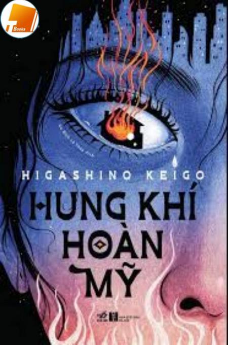 Ebook Hung Khí Hoàn Mỹ tác giả Higashino Keigo PDF EPUB AZW3