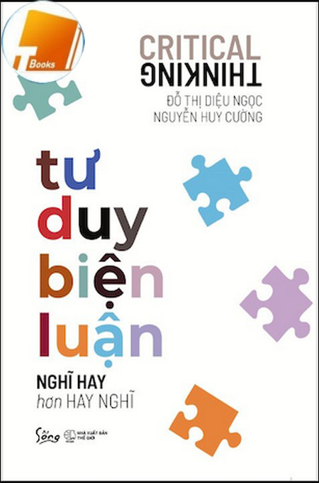 Ebook Tư duy biện luận – Nghĩ hay hơn hay nghĩ PDF EPUB AZW3 MOBI