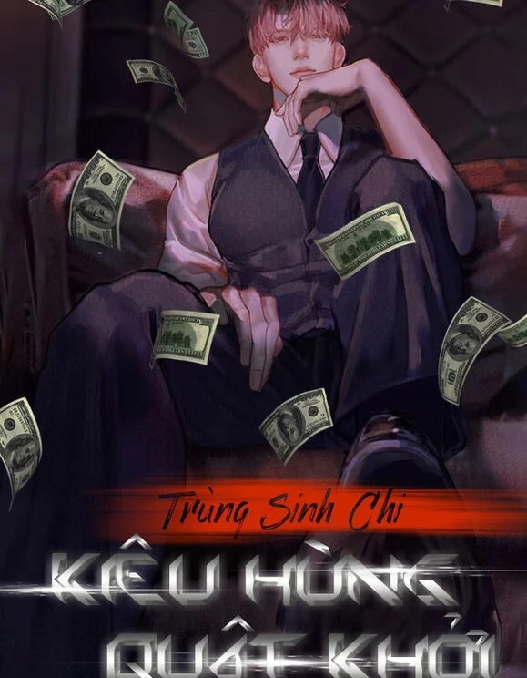 Trùng Sinh Chi Kiêu Hùng Quật Khởi