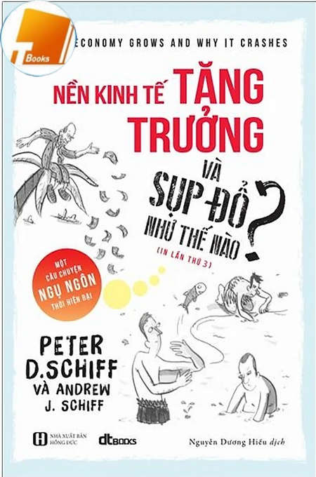 Nền Kinh Tế Tăng Trưởng Và Sụp Đổ Như Thế Nào? - Peter D. Schiff & Andrew J. Schiff