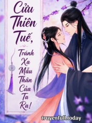 Ebook Cửu Thiên Tuế, Tránh Xa Mẫu Thân Của Ta Ra! PDF EPUB AZW3 MOBI