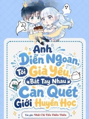 Ebook Anh Diễn Ngoan, Tôi Giả Yếu, Bắt Tay Nhau Càn Quét Giới Huyền Học PDF EPUB AZW3 MOBI