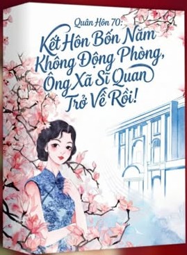 Ebook Kết Hôn Bốn Năm Không Gặp Mặt, Ông Xã Quan Quân Đã Trở Lại PDF EPUB AZW3 MOBI