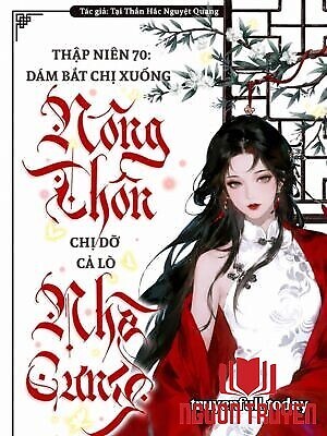 Ebook Thập Niên 70: Bắt Chị Xuống Nông Thôn Chị Dỡ Cả Lò Nhà Cưng PDF EPUB AZW3 MOBI