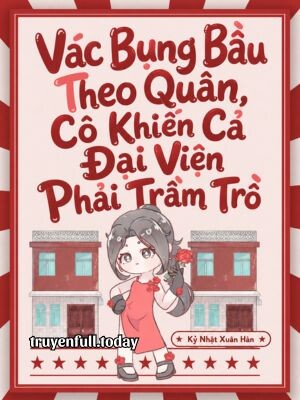 Ebook Vác Bụng Bầu Theo Quân, Cô Khiến Cả Đại Viện Phải Trầm Trồ PDF EPUB AZW3 MOBI