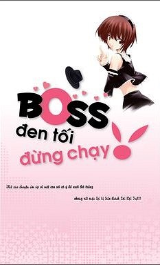 Boss đen tối, đừng chạy!