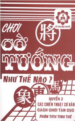 Chơi Cờ Tướng Như Thế Nào – Quyển 2