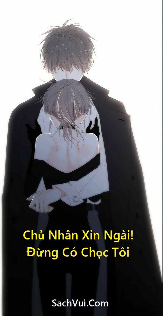 Chủ Nhân Xin Ngài Đừng Có Chọc Tôi