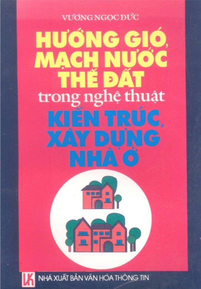 Hướng Gió, Mạch Nước, Thế Đất: Trong Nghệ Thuật Kiến Trúc, Xây Dựng Nhà Ở