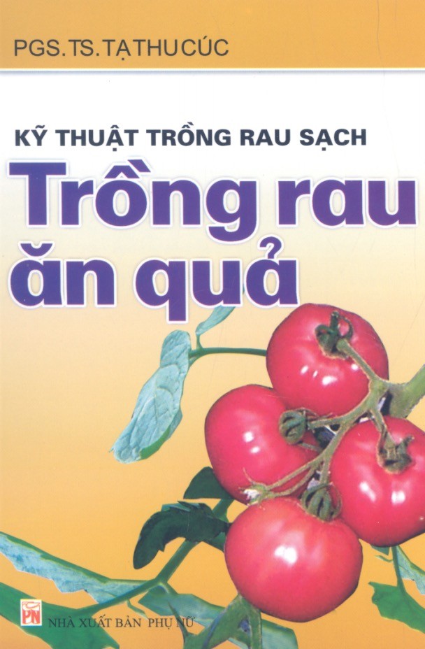 Kỹ Thuật Trồng Rau Sạch Trồng Rau Ăn Quả