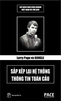 Larry Page Và Google – Sắp Xếp Lại Hệ Thống Thông Tin Toàn Cầu