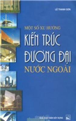 Một Số Xu Hướng Kiến Trúc Đương Đại Nước Ngoài