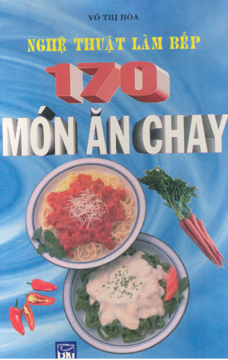 Nghệ Thuật Làm Bếp – 170 Món Ăn Chay