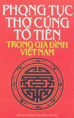 Phong Tục Thờ Cúng Tổ Tiên Trong Gia Đình Việt Nam