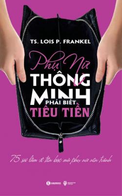 Phụ Nữ Thông Minh Phải Biết Tiêu Tiền