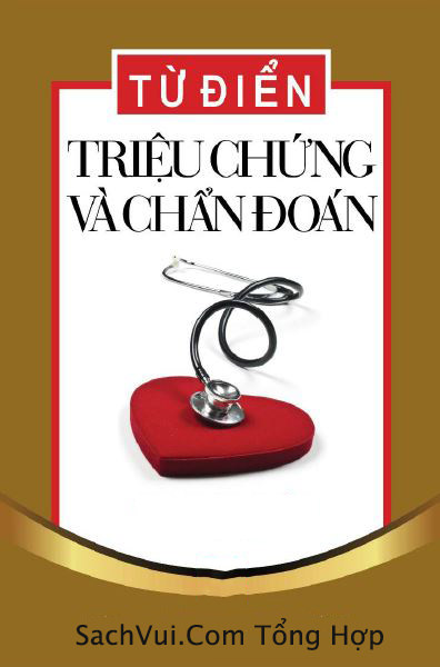 Từ Điển Triệu Chứng Và Chẩn Đoán Bệnh