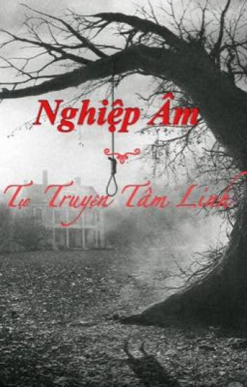 Tự Truyện Tâm Linh – Nghiệp Âm