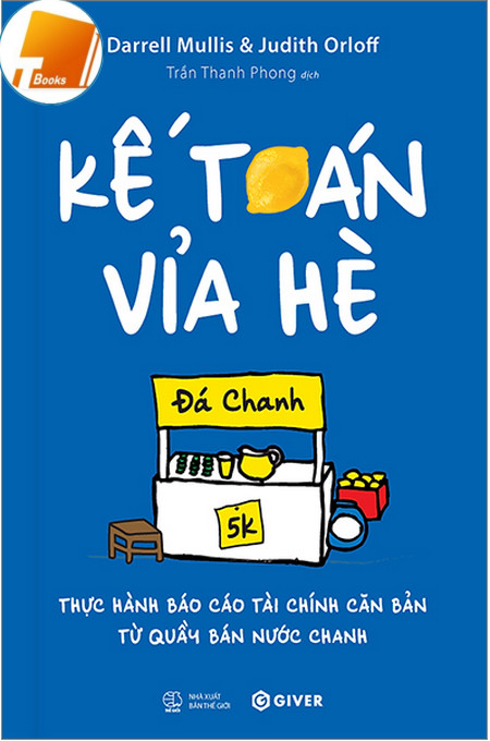 Ebook Kế Toán Vỉa Hè – Thực Hành Báo Cáo Tài Chính Căn Bản Từ Quầy Bán Nước Chanh full PDF