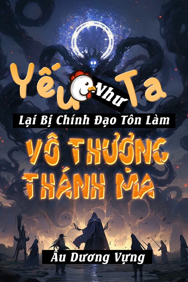Ebook Yếu Gà Như Ta Lại Bị Chính Đạo Tôn Làm Vô Thượng Thánh Ma PDF epub azw3 mobi Ebook Yếu Gà Như Ta Lại Bị Chính Đạo Tôn Làm Vô Thượng Thánh Ma PDF epub azw3 mobi