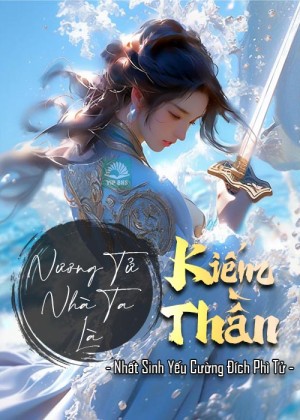 Ebook Nương Tử Nhà Ta Là Kiếm Thần PDF EPUB AZW3 MOBI Ebook Nương Tử Nhà Ta Là Kiếm Thần PDF EPUB AZW3 MOBI