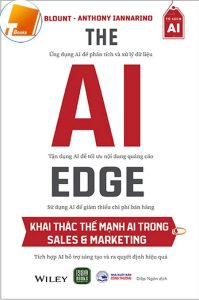 The AI Edge – Khai Thác Thế Mạnh AI Trong Sales Và Marketing Phần 2 pdf