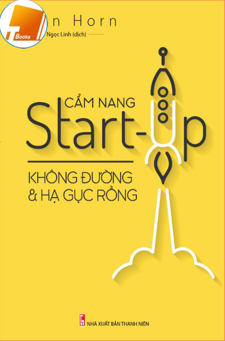 Ebook Cẩm Nang Start-Up Không Đường Và Hạ Gục Rồng PDF