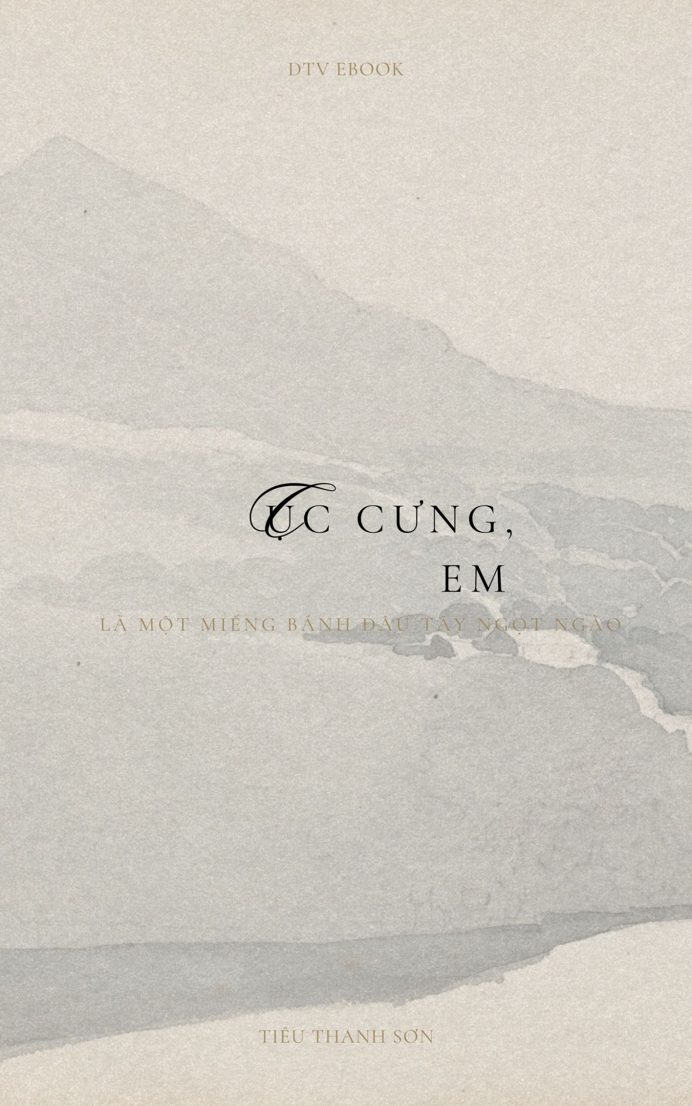 Ebook Cục Cưng, Em Là Một Miếng Bánh Dâu Tây Ngọt Ngào PDF EPUB AZW3 MOBI Ebook Cục Cưng, Em Là Một Miếng Bánh Dâu Tây Ngọt Ngào PDF EPUB AZW3 MOBI