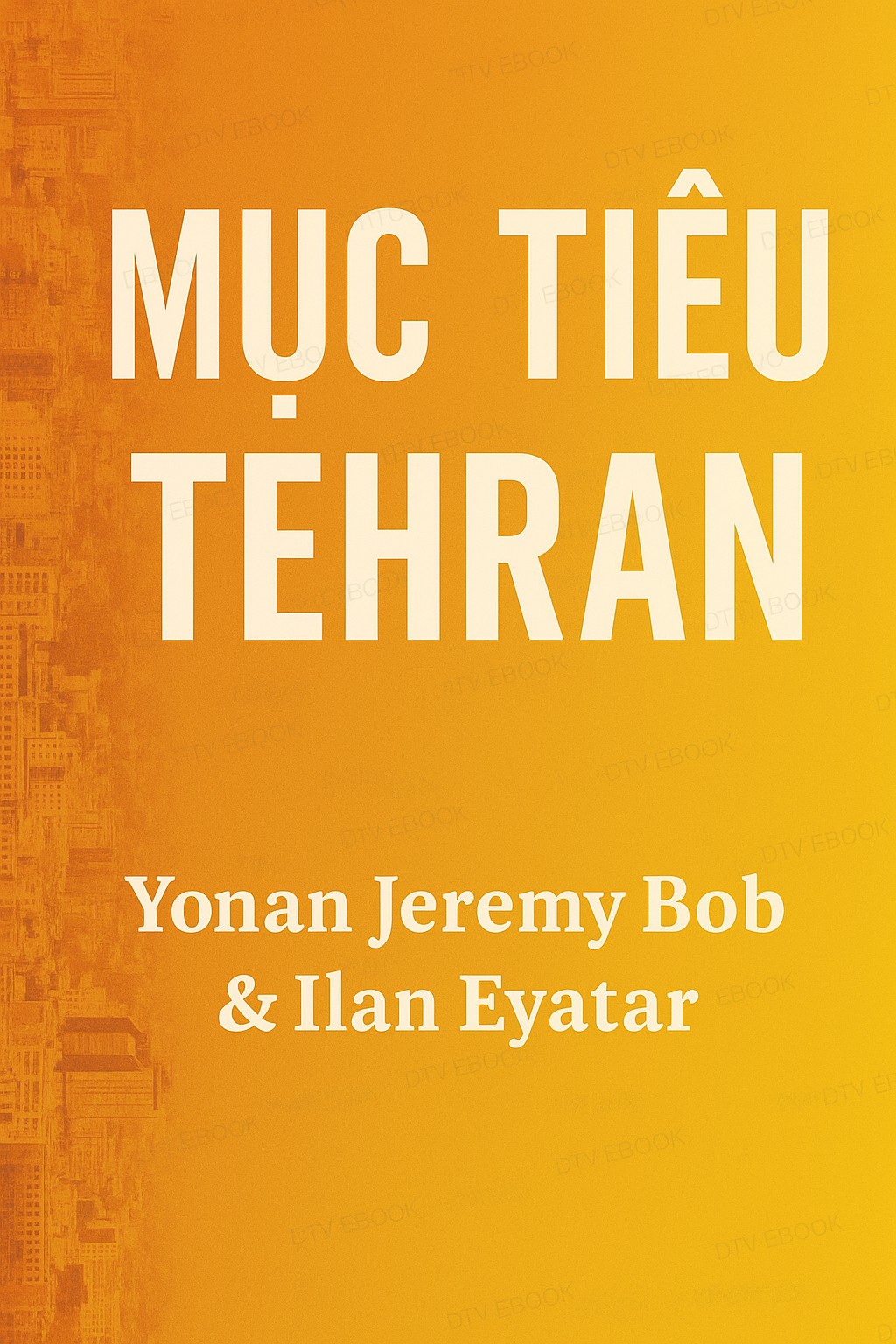 Ebook Mục tiêu TEHRAN PDF EPUB AZW3 MOBI Ebook Mục tiêu TEHRAN PDF EPUB AZW3 MOBI